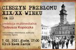 „Cieszyn jakiego już nie ma: CIESZYN PRZEŁOMU XIX/XX WIEKU (cz. II)”